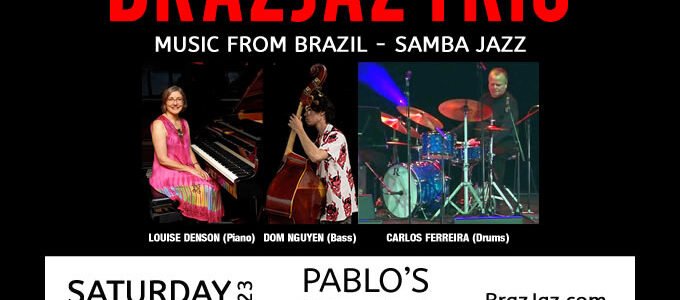 BrazJaz Trio At Pablo’s – Hobart 2023 – Samba Jazz